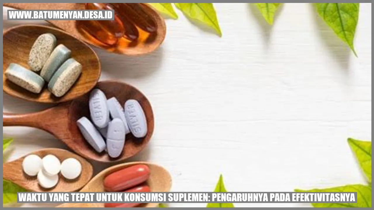 Waktu yang Tepat untuk Konsumsi Suplemen: Pengaruhnya pada Efektivitasnya